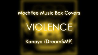 【Music Box Cover】Violence || Kanaya (Dream SMP)