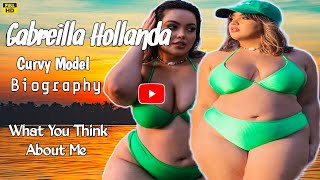 Gabriella Hollanda Model ✅ American Brand Ambassador | Curvy Model | Plus size Model | Biography Age