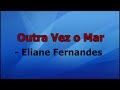 Outra vez o Mar - Elaine Fernandes ( playback legendado)