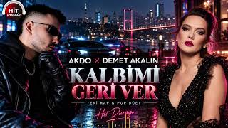 Akdo × Demet Akalin - Kalbi̇mi̇ Geri̇ Ver Türkçe Rap Pop Düet 2026 Hi̇t Duraği