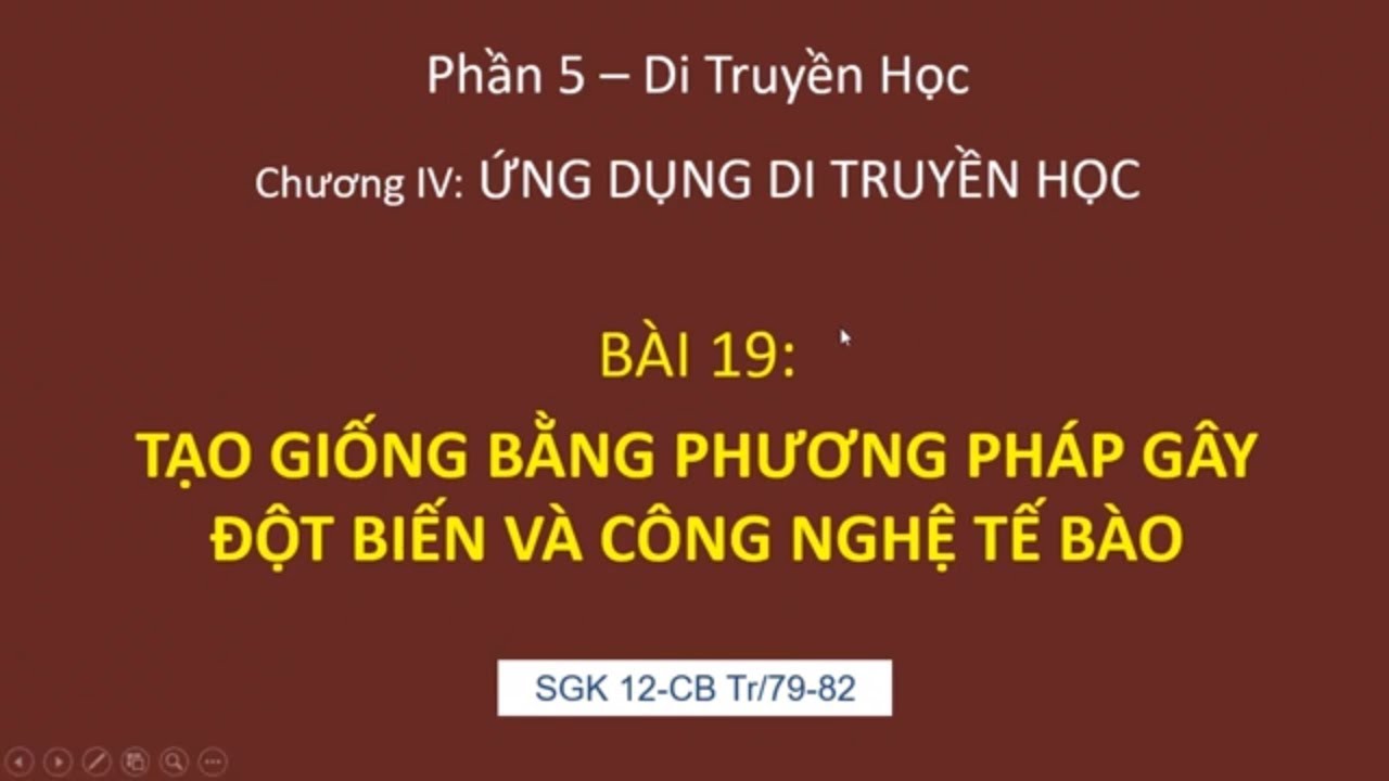 Sinh học 12. Bài 19. Tạo giống bằng phương pháp gây đột biến và công nghệ tế bào - youtube
