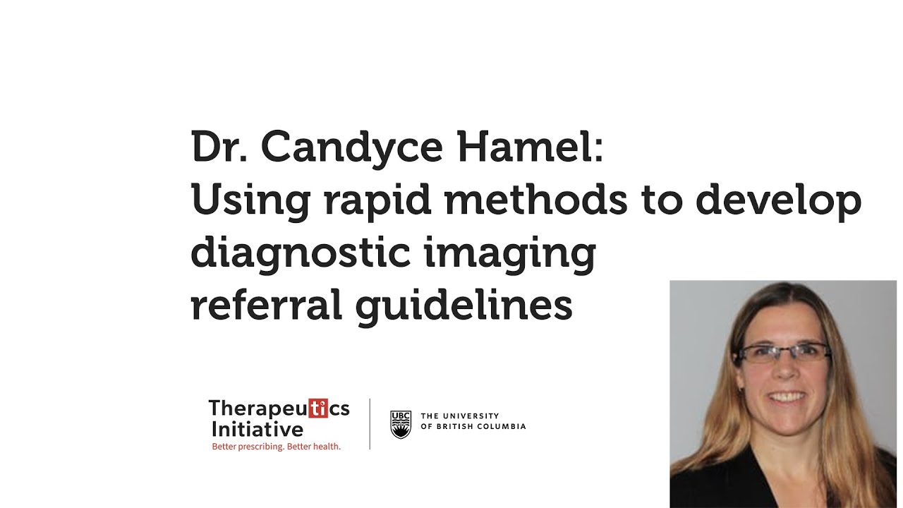 Dr. Candyce Hamel: Using rapid methods to develop diagnostic imaging referral guidelines