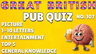 Great British Pub Quiz: Picture Round, 1-10 Letters, Entertainment, Top 5 & General Knowledge #107