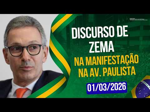 DISCURSO ZEMA - AV. PAULISTA - 01/03/26