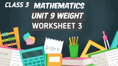 UNIT 9 WEIGHT WORKSHEET 3 | CLASS 3 MATHS | DAV PUBLIC SCHOOLS