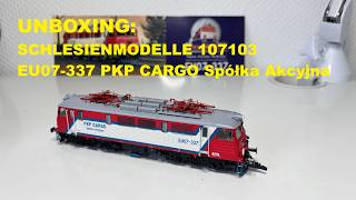 UNBOXING: SCHLESIENMODELLE 107103 EU07-337 PKP CARGO Spółka Akcyjna