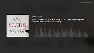 Part 2: Amgen Inc. v. Sanofi (2023) Did Amgen’s patents describe their invention sufficiently?