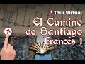 El Camino de Santiago Francés· TOUR VIRTUAL (1/2)