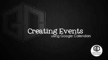 Google Calendar - Creating and Editing Events