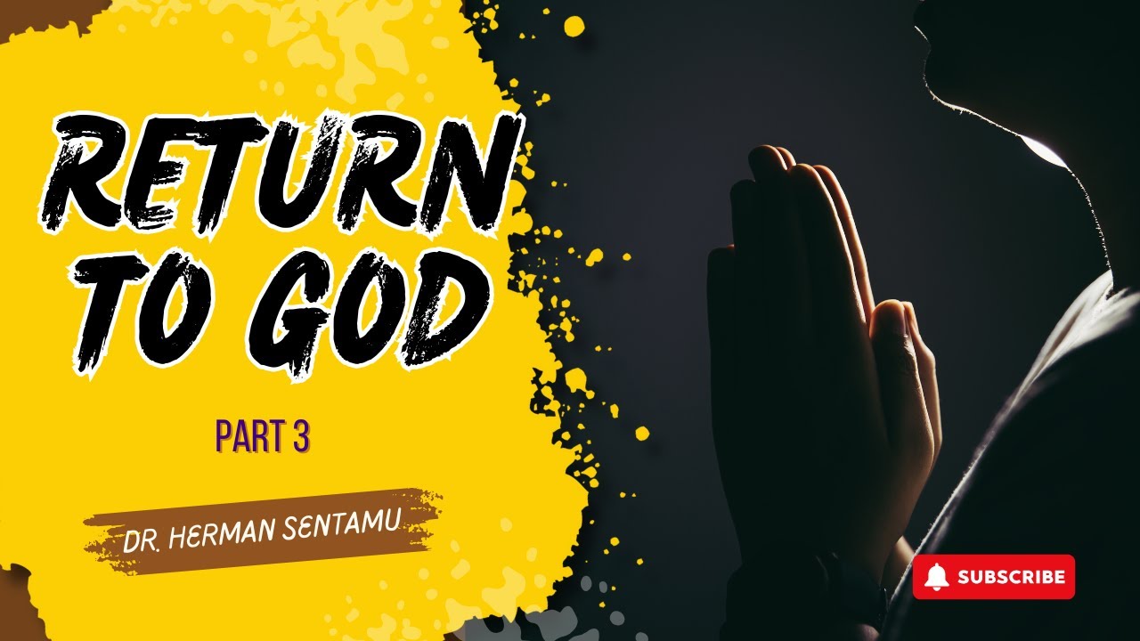 RETURN TO GOD (3) | Bp. HERMAN  SENTAMU | PASSOVER HARVEST CHURCH