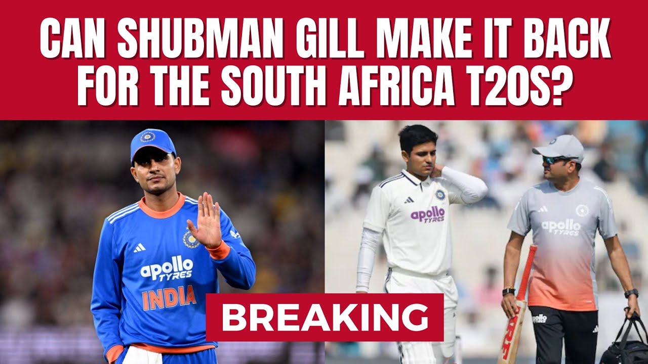 🚨BREAKING: Shubman Gill Injury Update: Can He Make It Back for the South Africa T20s?