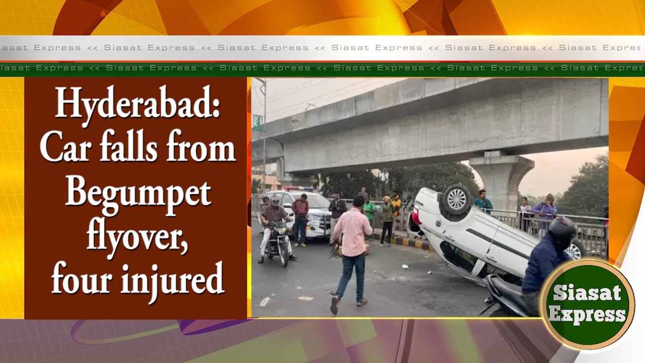 Hyderabad: Car falls from Begumpet flyover, four injured | Siasat Express @ 02pm | 21-Jan-2026