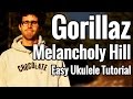 Gorillaz - Melancholy Hill - Ukulele Tutorial - Easy Uke Play Along