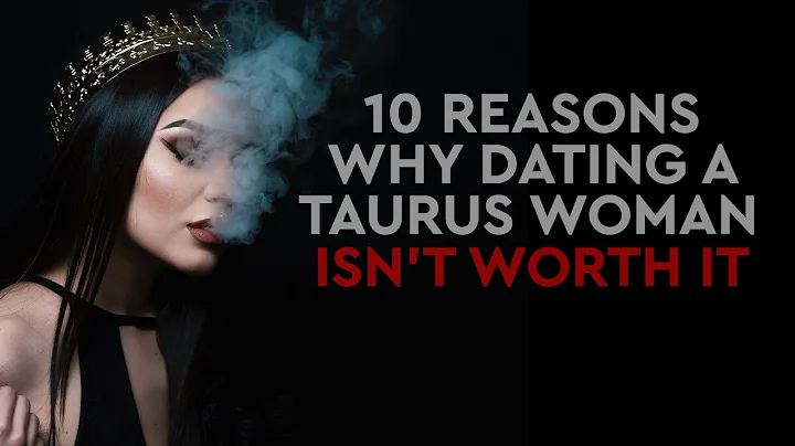 10 Reasons Why dating a Taurus Woman isn't worth it - DayDayNews