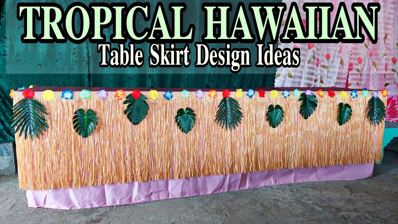TROPICAL HAWAIIAN TABLE SKIRT DESIGN IDEAS Jasmin DIY YouTube