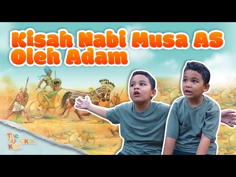 SERUNYA ADAM CERITAIN KISAH NABI MUSA AS | #CeritaAdam