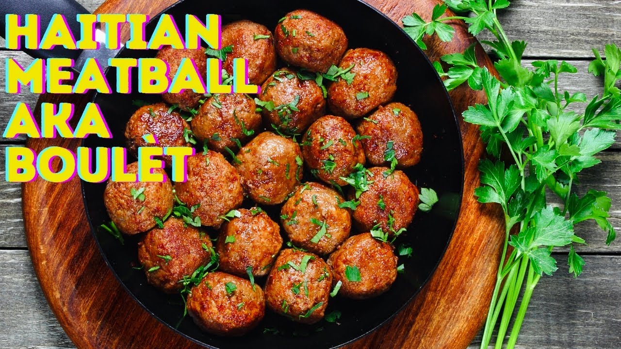 HOW TO MAKE HAITIAN MEATBALL aka BOULÈT YouTube