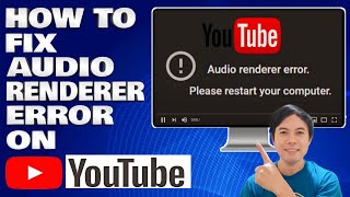 How To Fix Audio Renderer Error on YouTube [Solution]