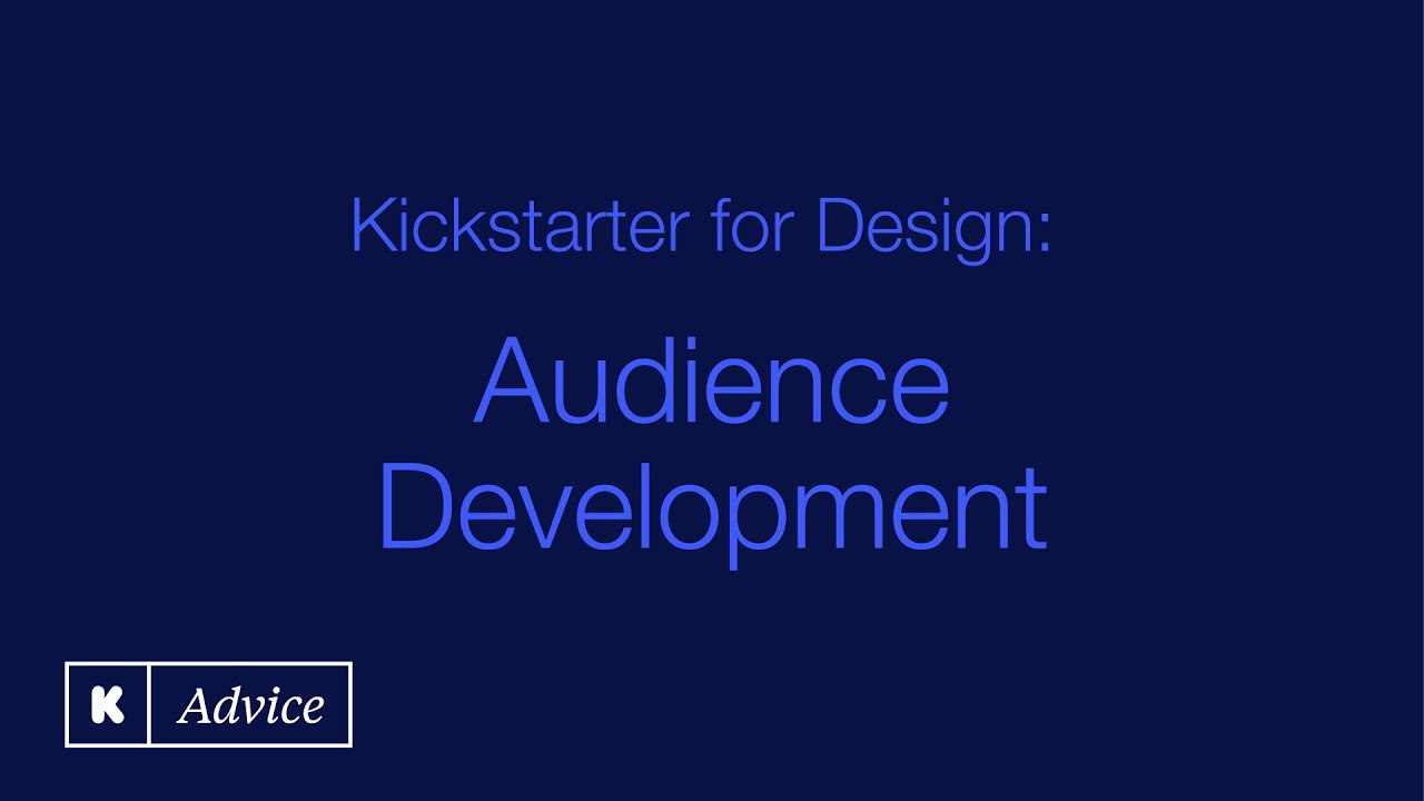Kickstarter for Design: Audience Development
