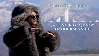 Jahongir Otajonov - Qaddi Balandde | Minus Milliy Version