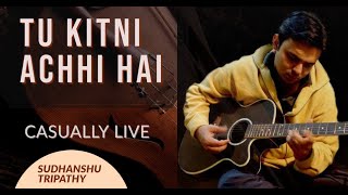 Video thumbnail of "Tu Kitni Achhi Hai Tu Kitni Bholi Hai| Lata Mangeshkar | Acoustic Cover | Sudhanshu Tripathy"