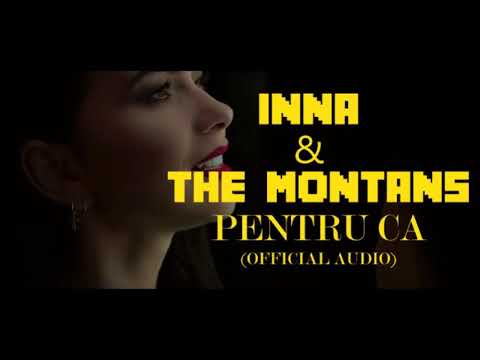 INNA feat. The Montans - Pentru Ca | Audio