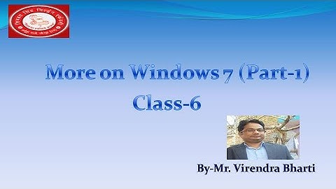 More On Windows 7 Part 1 Class 6