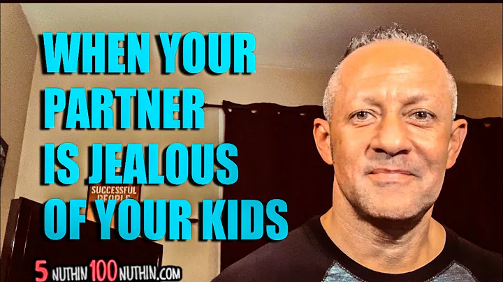 When Your Partner Is Jealous Of Your Kids