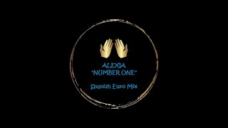 ALEXIA ''Number One [Spanish Euro Mix]''