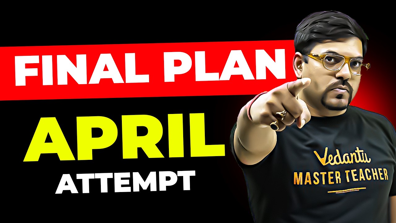 JEE 2026 Final Plan for April Attempt 🔥 Last Strategy to Crack JEE Main ...
