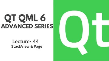 QT QML 6 Advanced Series | Lecture 44 | StackView and Page