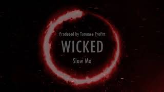 WICKED (Produced by Tommee Profitt - Slow Mo)