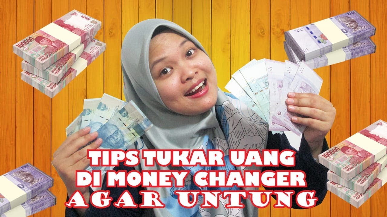 Tips Tukar Uang di Money Changer Pertama Kali YouTube