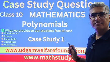 Case Study Based Questions Class 10 Maths Polynomials, Class 10 Maths Polynomials Case Study