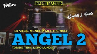 DJ ANGEL 2-Mendem Mletre Asek || Versi Ter Mletre || Slow Bass || Gondol12 Remix