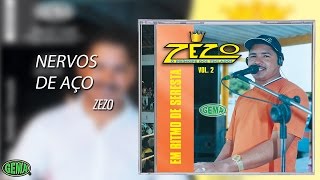 Video thumbnail of "Zezo - Em Ritmo de Seresta Vol. 2 - Nervos de Aço (Áudio Oficial)"