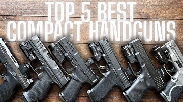 Top 5 BEST Compact EDC Guns