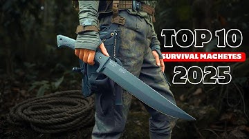 10 Best Survival Machetes in 2025 | Ultimate Buyer’s Guide