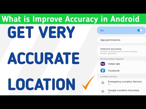 Androidフォンの精度を向上させるとは何ですか？あなたはそれをオンにするべきですか、それともオフにするべきですか？