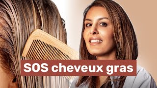 CHEVEUX GRAS : le guide complet pour en finir