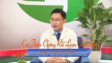 Các triệu chứng rối loạn tiêu hóa | Bác Sĩ Của Bạn || 2023