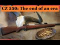 CZ 550: The End of an Era