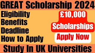 UK Government GREAT Scholarship 2024 | £10,000 Scholarships For International Students | Apply Now