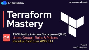 Terraform with AWS: 08 - AWS IAM Service | Creating IAM User | Install & Configure AWS CLI