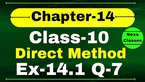 Ex-14.1 Q-7 (Direct Method) Class 10 Math | Q7 Ex 14.1 Class 10 Math | Class 10 Math Ex 14.1 Q7