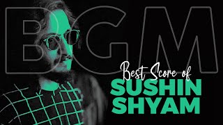 Best  BGM Score of Sushin Shyam | Original Sound Track | OST Jukebox