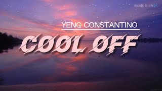 COOL OFF__YENG CONSTANTINO (lyrics)