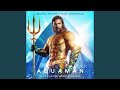 Ocean to Ocean (From Aquaman: Original Motion Picture Soundtrack)