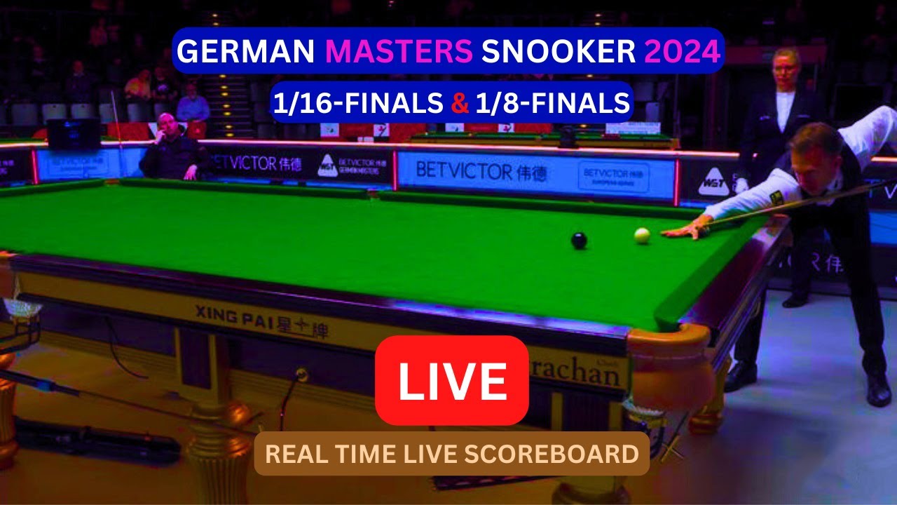 2024 German Masters Snooker LIVE Score UPDATE Today 1/16Finals & 1/8