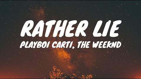 Thumbnail of Playboi Carti - Rather Lie (Lyrics) ft. The Weeknd